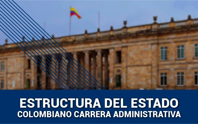 Estructura del Estado Colombiano: Carrera Administrativa